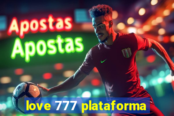 love 777 plataforma